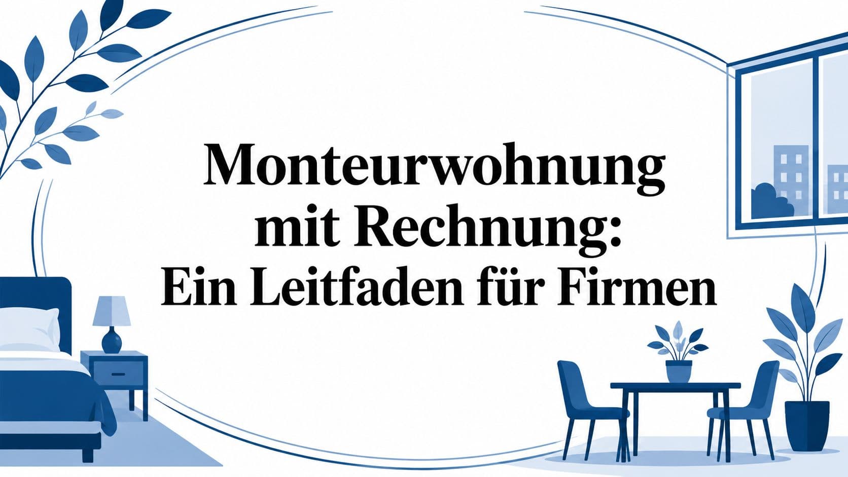 Monteurwohnung mit Rechnung: Ein Leitfaden für Firmen